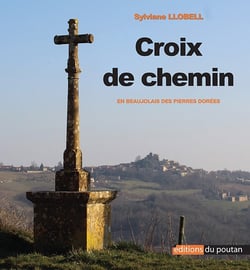 Croix de chemin en Beaujolais des pierres dorées