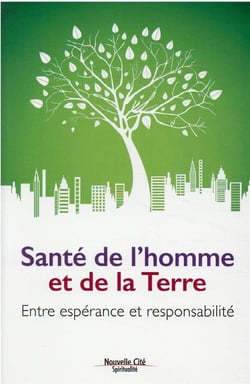 Santé de l'homme et de la Terre : entre espérance et responsabilité