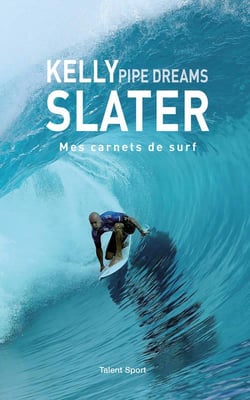 Kelly Slater : pipe dreams
