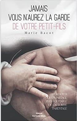Jamais vous n'aurez la garde de votre petit-fils : plaidoyer pour un partage plus juste de l'autorité parentale