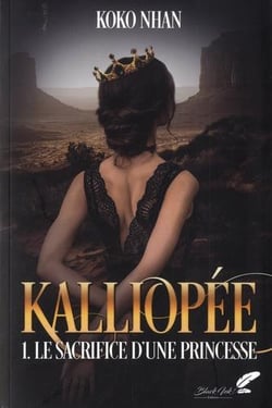 Kaliopée Tome 1 : le sacrifice d'une princesse