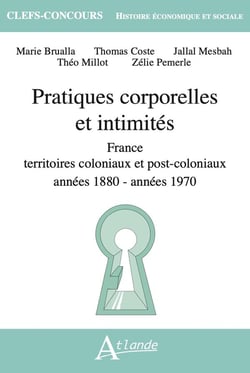 Pratiques corporelles et intimités : France, territoires coloniaux et post-coloniaux, années 1880