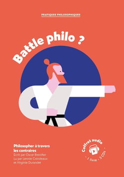 Battle philo ? Philosopher à travers les contraires