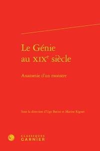 Le génie au XIXe siècle - anatomie d'un monstre
