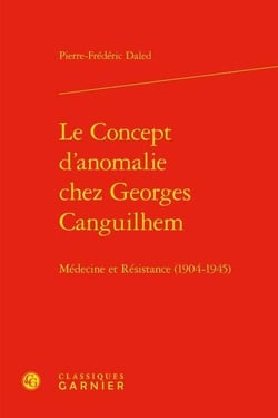 Le concept d'anomalie chez Georges Canguilhem - médecine et Résistance (1904-1945)