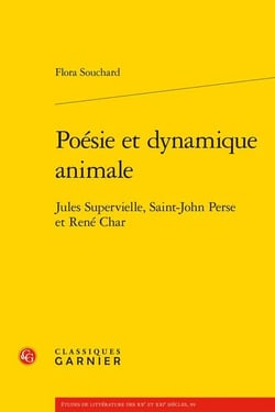 Poésie et dynamique animale : Jules Supervielle, Saint-John Perse et René Char