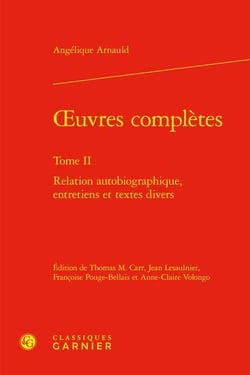 Oeuvres complètes Tome 2 : Relation autobiographique, entretiens et textes divers