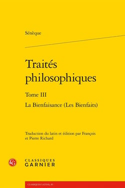 Traités philosophiques Tome 3 : La Bienfaisance (Les Bienfaits)