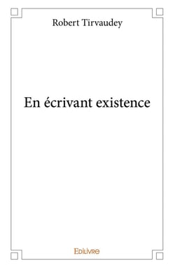 En écrivant existence