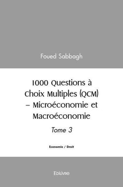 1000 questions a choix multiples (qcm)  microeconomie et macroeconomie - tome 3