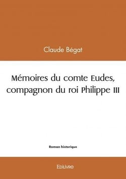 Mémoires du comte Eudes, compagnon du roi Philippe III