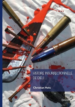 Histoire insurrectionnelle de Dieu : Dieu contre l'État dans les trois monothéismes