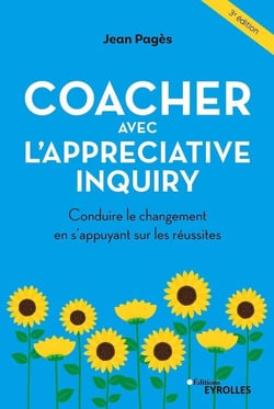 Coacher avec l'appreciative inquiry (3e édition)