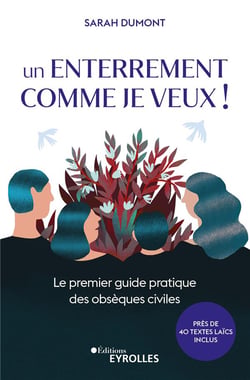 Un enterrement comme je veux ! le premier guide pratique des obsèques civiles