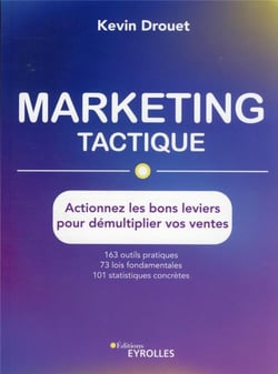 Marketing tactique : actionnez les bons leviers pour démultiplier vos ventes