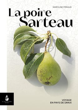 La Poire Sarteau : Voyage en pays de Draix