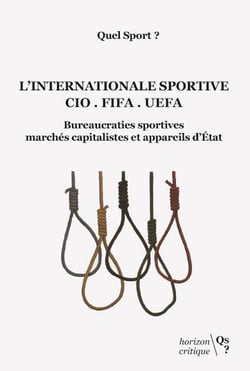 L'internationale sportive : CIO ? FIFA ? UEFA - bureaucraties sportives, marchés capitalistes et appareils d'Etat
