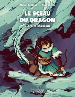 Le sceau du dragon Tome 1 : Ari, le chasseur