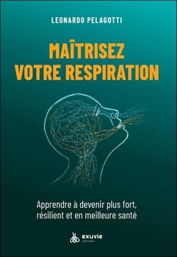 Maitriser votre respiration : apprendre à devenir plus fort, résilient et en meilleure santé
