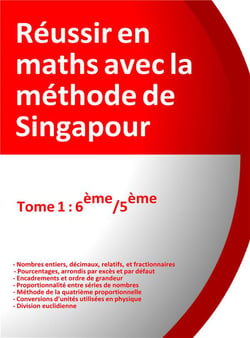 REUSSIR EN MATHS AVEC LA METHODE DE SINGAPOUR T.1 - 6E, 5E