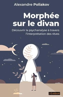 Morphée sur le divan : Découvrir la psychanalyse à travers l'interprétation des rêves