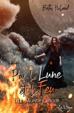 Par la Lune et le Feu : Le Monde Obscur