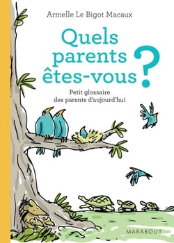 Quels parents êtes-vous ? petit glossaire des parents d'aujourd'hui