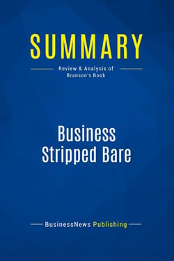 Summary: Business Stripped Bare : Review and Analysis of Branson's Book