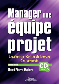 Manager une équipe projet : Leadership - grille de lecture et cas concrets