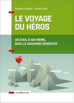 Le voyage du héros - un éveil à soi-même, avec le coaching génératif (2e édition)