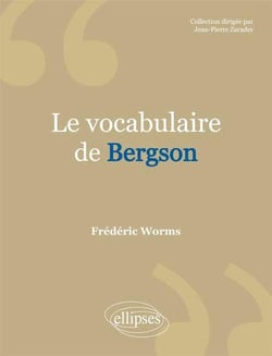 Vocabulaire de Bergson (Le)