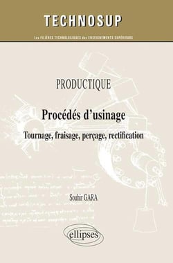 PRODUCTIQUE - Procédés d'usinage - Tournage, fraisage, perçage, rectification (niveau A)