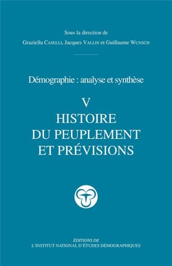 Démographie : analyse et synthèse Tome 5 - histoire du peuplement et prévisions