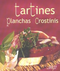 Tartines, planchas, crostinis