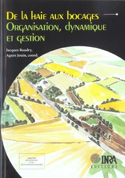 De la haie aux bocages - organisation, dynamique et gestion.