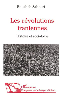 Les révolutions iraniennes : Histoire et sociologie