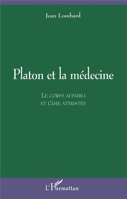 Platon et la médecine : Le corps affaibli et l'âme attristée