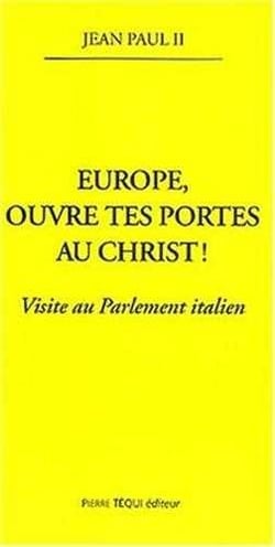 Europe ouvre tes portes au Christ - Visite au Parlement Italien