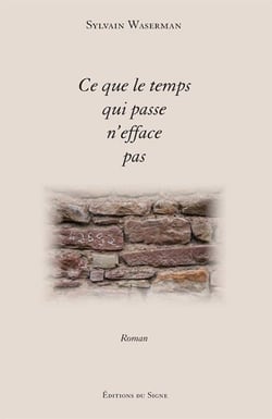 Ce que le temps qui passe n'efface pas