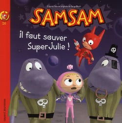 SamSam Tome 26 : il faut sauver SuperJulie !