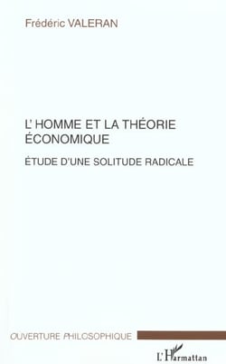 L'homme et la theorie economique - etude d une solitude radicale