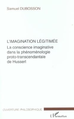 L'imagination légitimée : La conscience imaginative dans la phénoménologie proto-transcendantale de Husserl