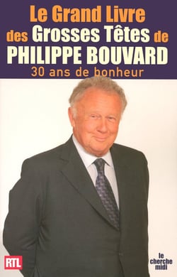 Le grand livre des grosses têtes de Philippe Bouvard