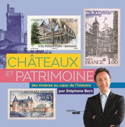Châteaux et patrimoine - voyage au cour de l'histoire avec les timbres