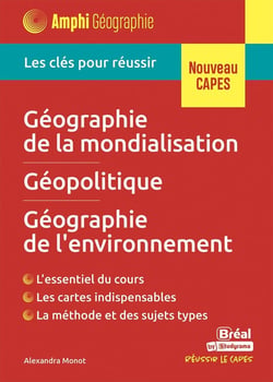 Géographie de la mondialisation, géographie de l'environnement, géopolitique : Les clés pour réussir le CAPES