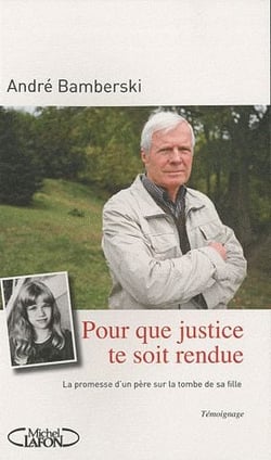 Pour que justice te soit rendue - la promesse d'un père sur la tombe de sa fille