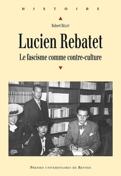 Lucien Rebatet - le fascisme comme contre-culture