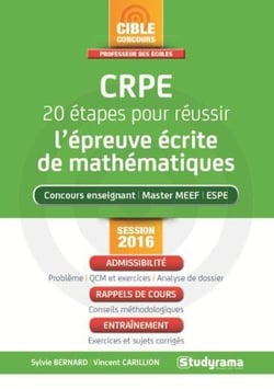 Crpe - 20 étapes pour réussir l'épreuve écrite de mathématiques session 2016