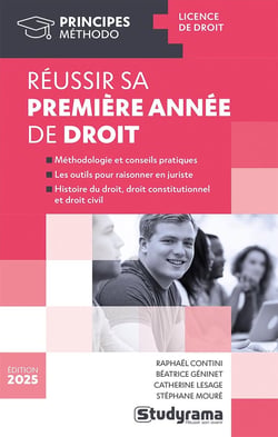 Réussir sa première année de droit : Méthodologie et conseils pratiques, les outils pour raisonner en juriste, histoire du droit, droit constitutionnel et droit civil