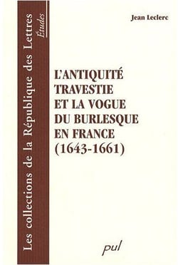 Antiquite travestie et la vogue du burlesque en france 1643 a 1661